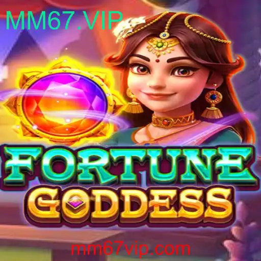 FORTUNEGODDESS: Descubra o Fascinante Mundo do Jogo com MM67.VIP