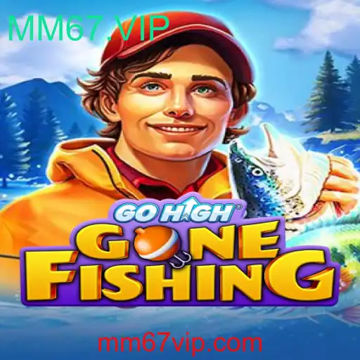 Descubra o Fascinante Mundo de GoHighGoneFishing com MM67.VIP