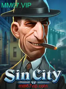 Descubra o Mundo Empolgante de SinCity: O Jogo que Está Conquistando Todos com MM67.VIP